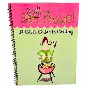 Girl “GRILL” Power Cookbook Recipe Book